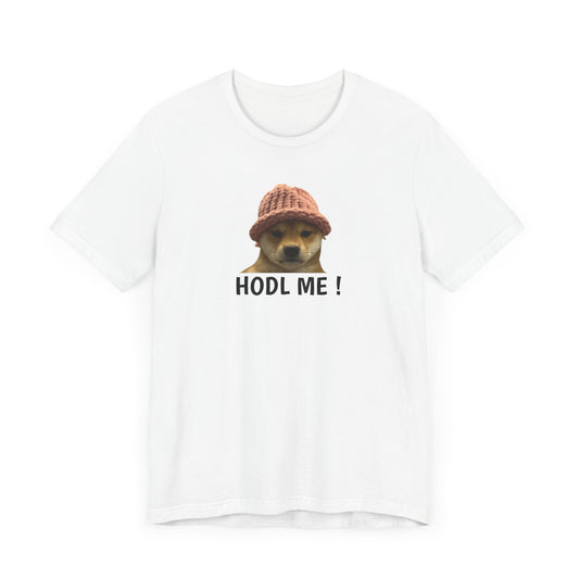 HODL ME Dogwifhat meme coin (WIF) ,shiba inu, crypto trader tee, unisex funny t-shirt