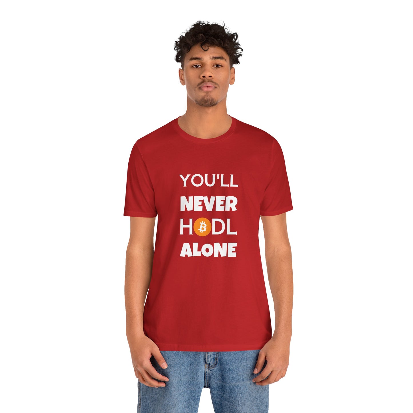 You'll never HODL alone Parody Tee, cryptocurrency trader | man & woman T-shirt