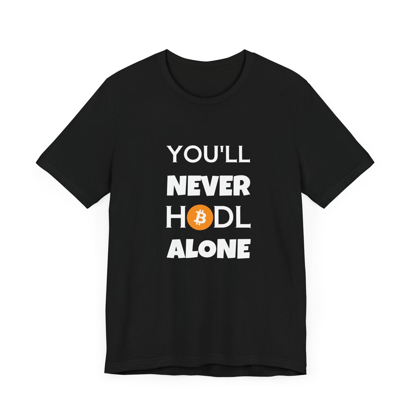 You'll never HODL alone Parody Tee