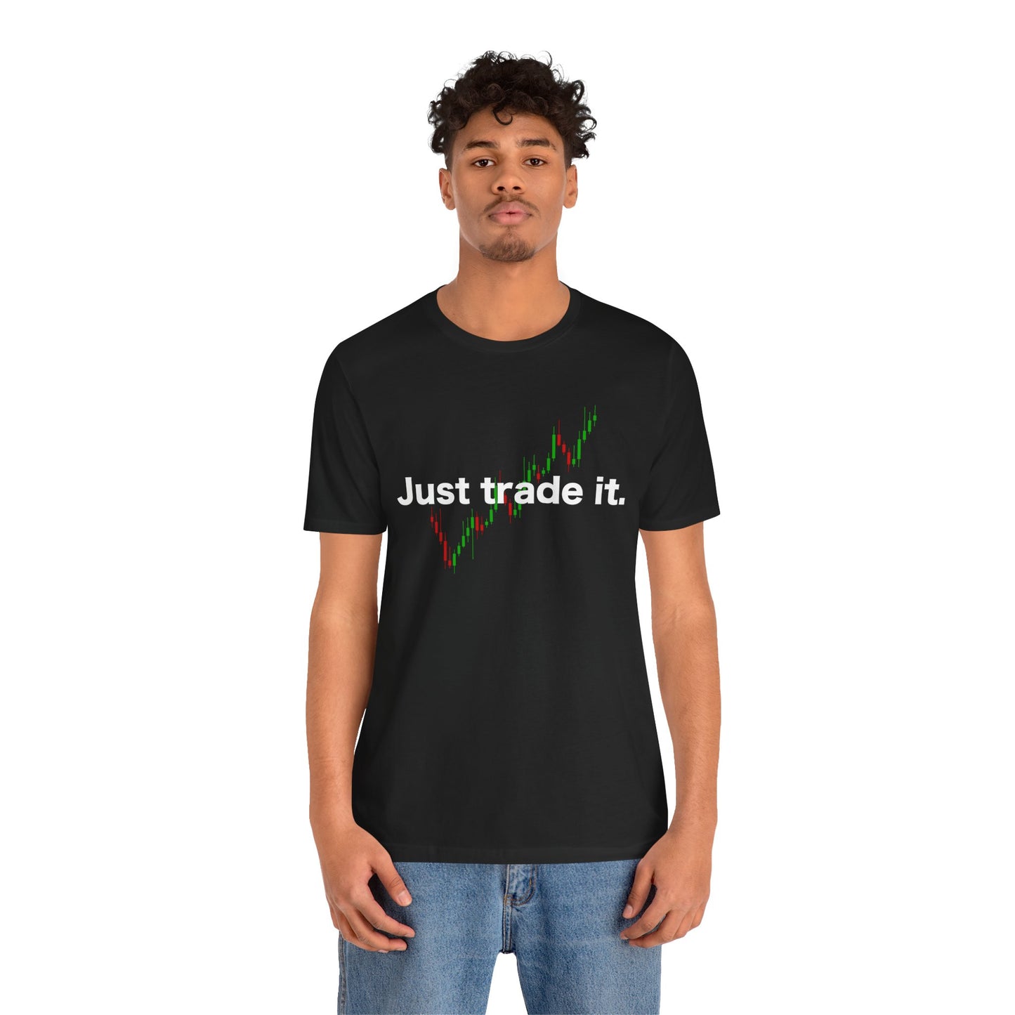 Just trade it parody t-shirt | funny trader tee, forex, crypto, stocks trader gift | man & woman T-shirt