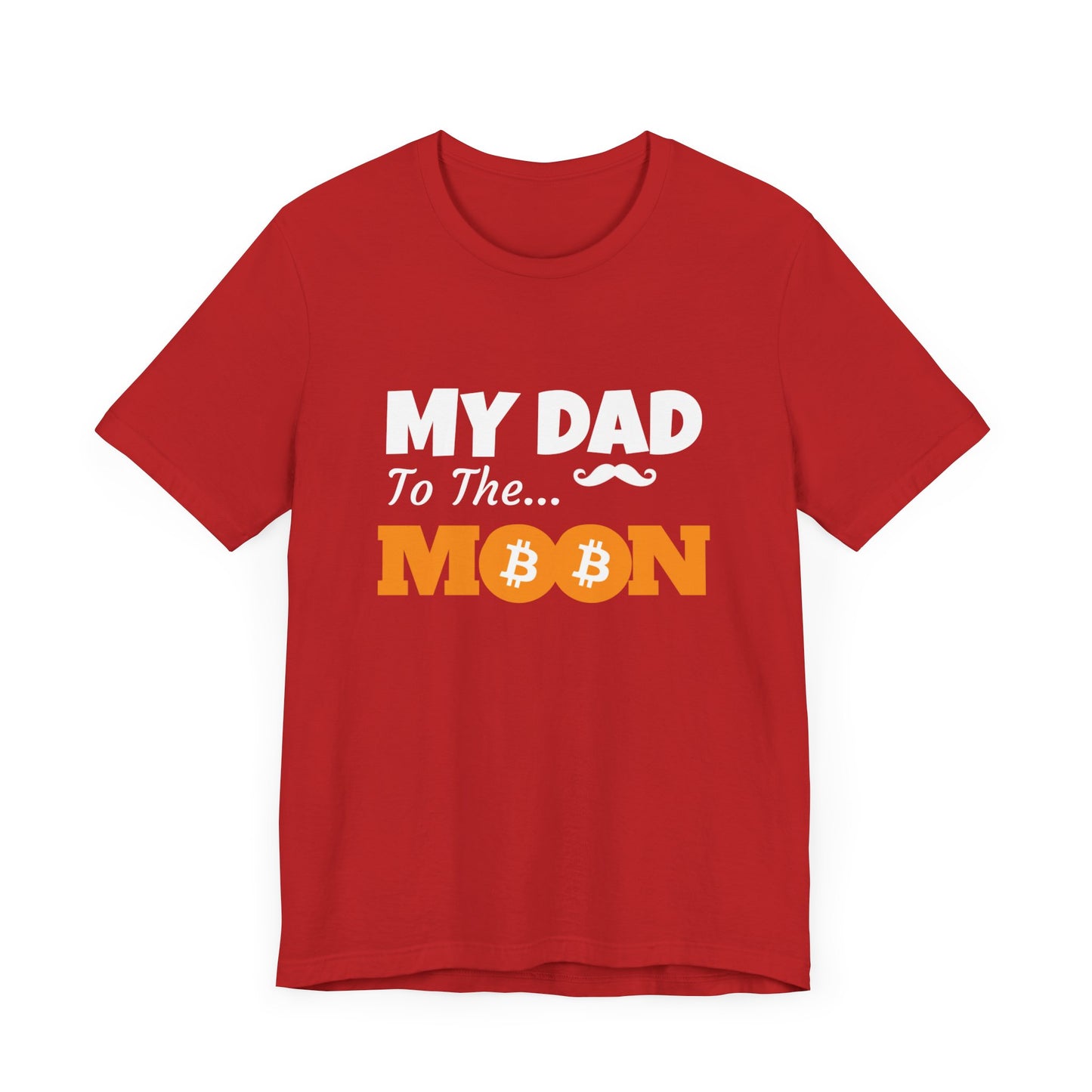 My dad to the moon, Crypto bitcoin daddy tee, Father gift T-shirt