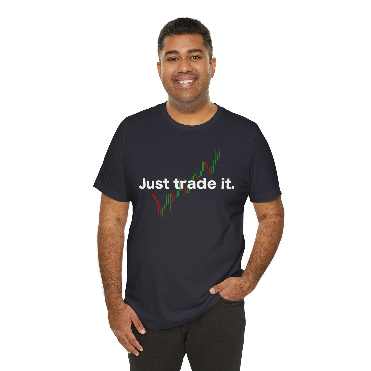 Just trade it parody t-shirt | funny trader tee, forex, crypto, stocks trader gift | man & woman T-shirt