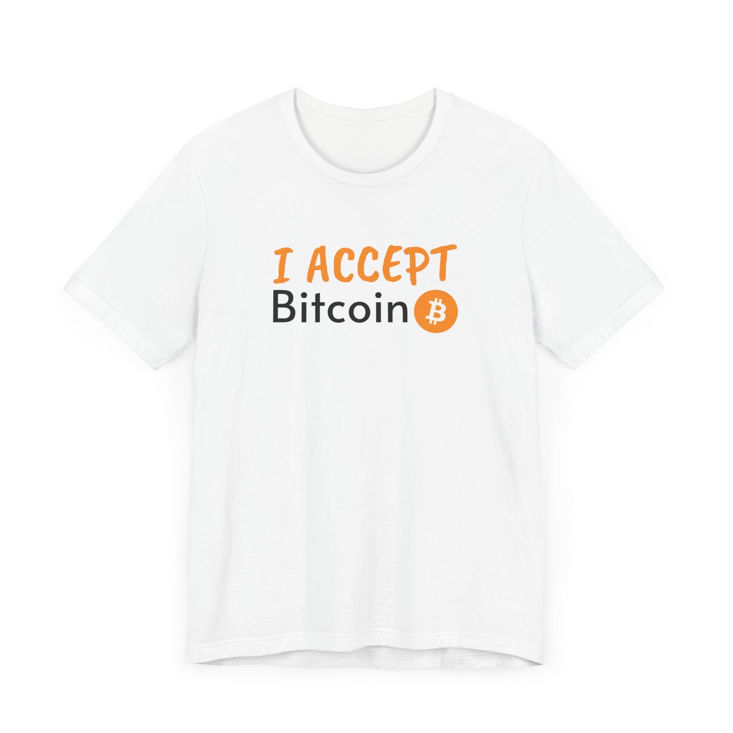 I accept bitcoin t-shirt  | Bitcoin Clothing | Cryptocurrency  merch | white, black and more | unisex tee